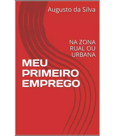 Imagem e-Book Meu Primeiro Emprego na Zona Rural ou Urbana